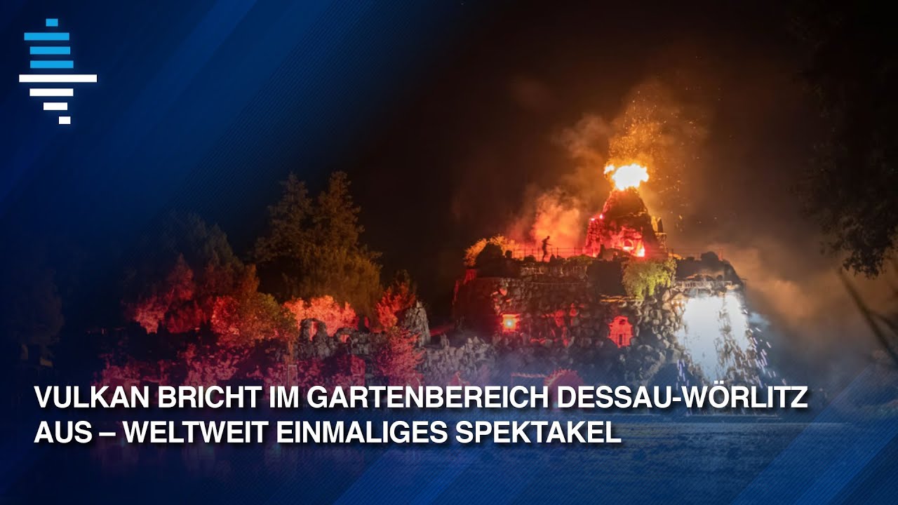Vulkan bricht im Gartenreich Dessau-Wörlitz aus – weltweit einmaliges Spektakel