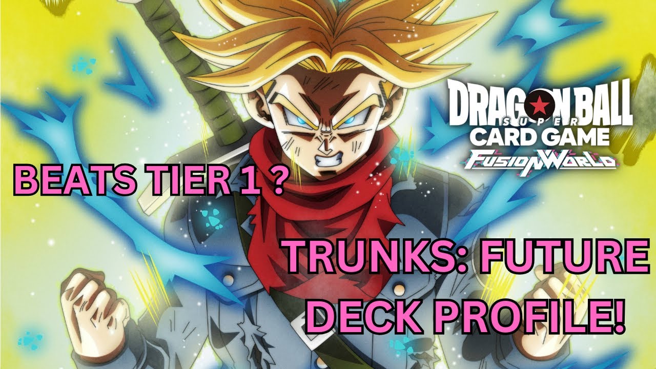 I AM THE DRINK! FB01 TRUNKS: FUTURE DECK PROFILE AND GAMEPLAY! DBSCG FUSION WORLD!