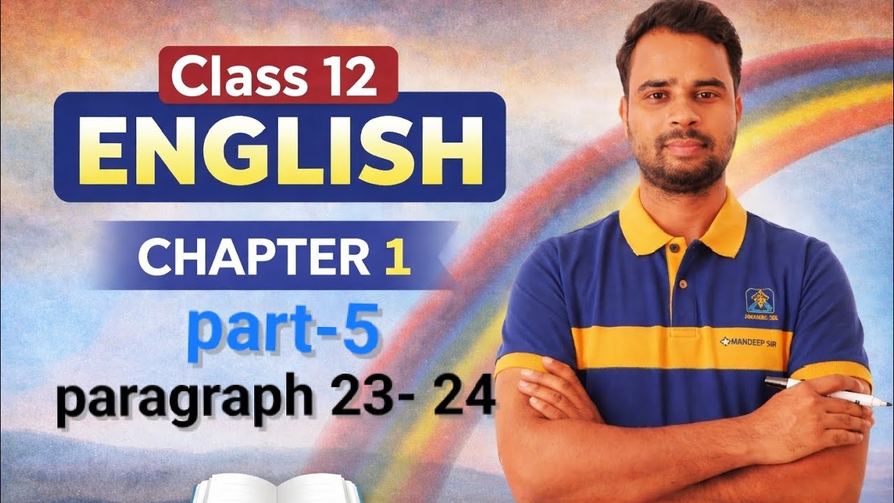 Class 12 English chapter 1 paragraph 23-24.