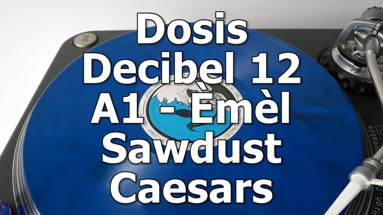 Dosis Decibel 12 - A1 - Èmèl - Sawdust Caesars