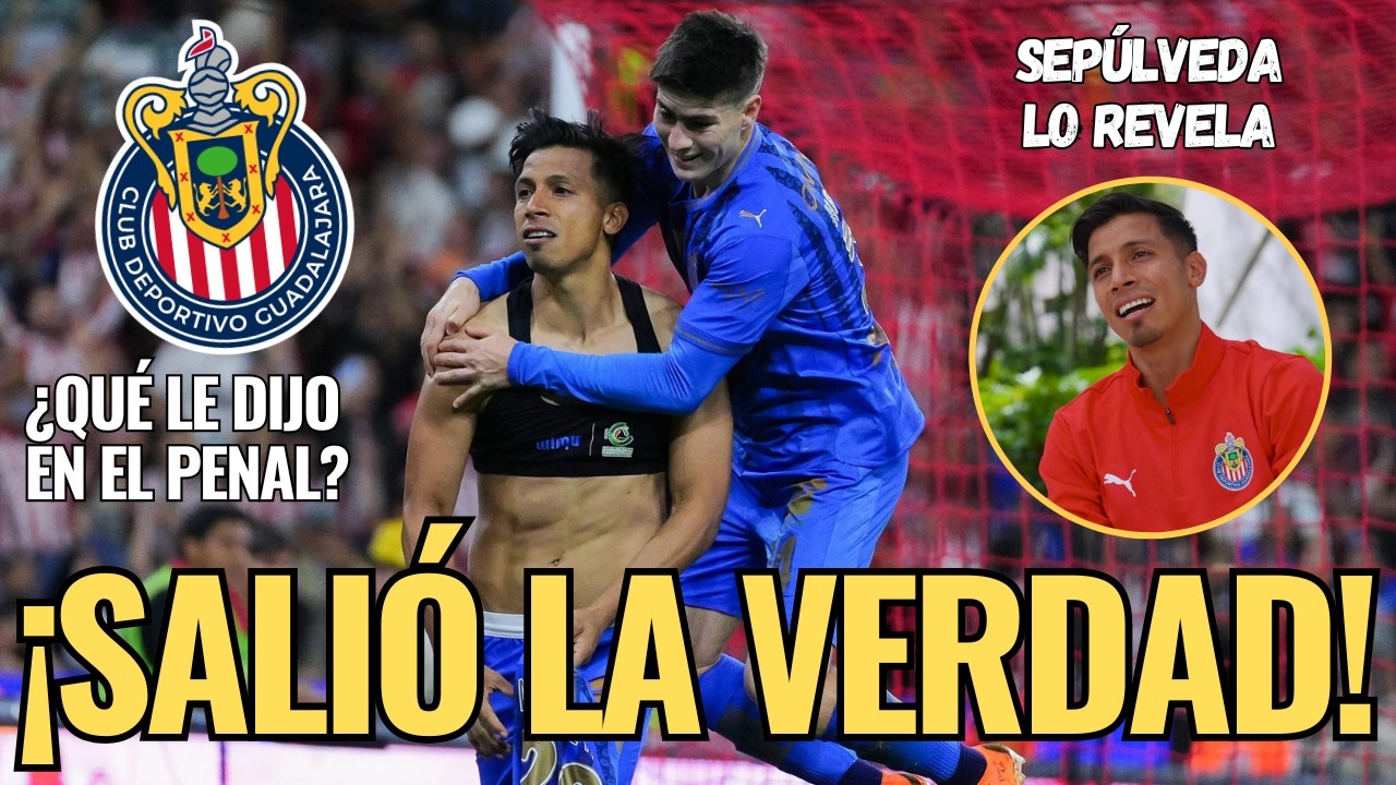 🚨 ¡NOTICIAS CHIVAS: ¿Qué le DIJO a la HORMIGA en el PENAL? SEPÚLVEDA rompe el SILENCIO 🚨