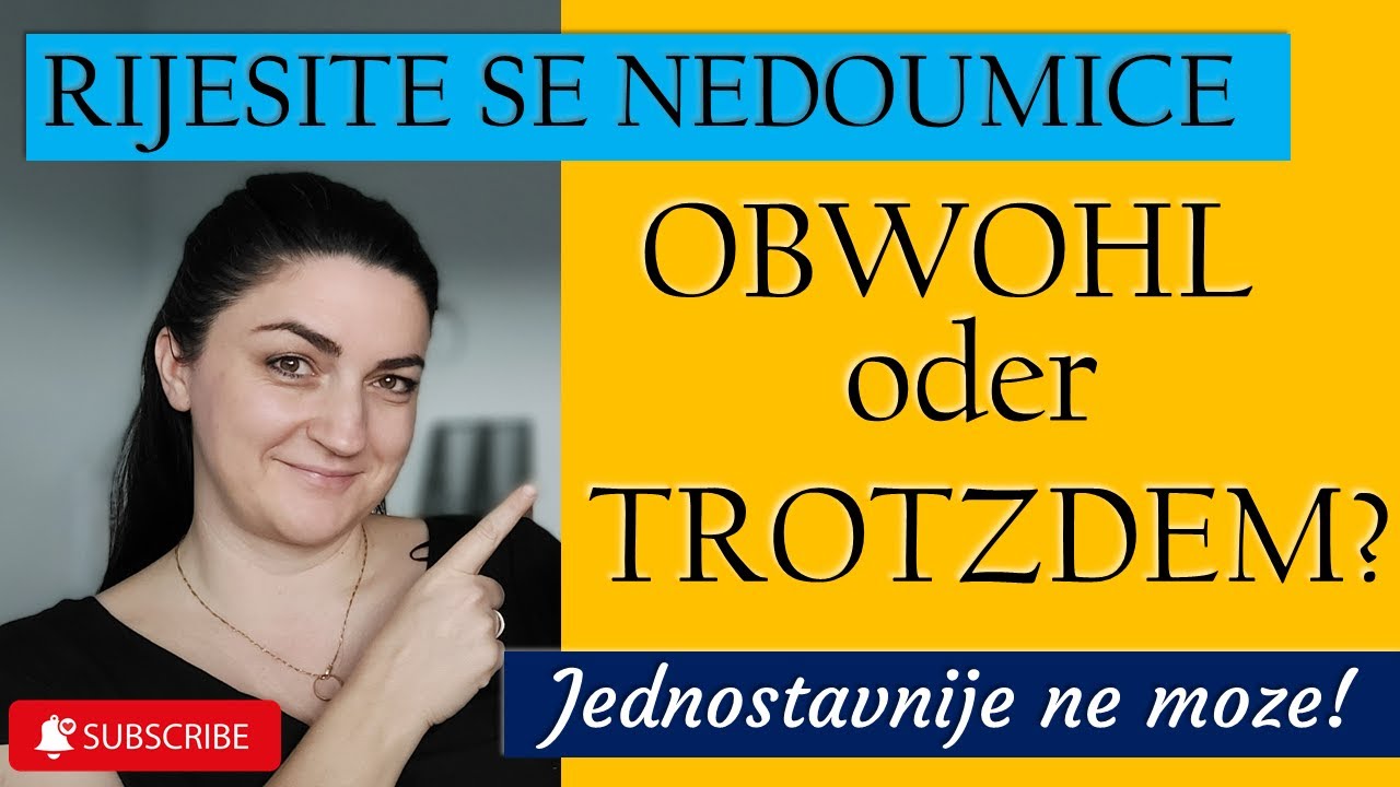 TROTZDEM ILI OBWOHL? - PA ZAR JE TAKO JEDNOSTAVNO?