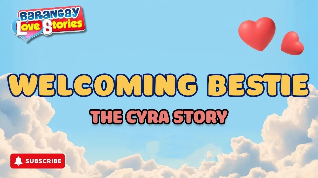 WELCOMING BESTIE - CYRA _ BARANGAY LOVE STORIES _ PAPA DUDUT STORIES