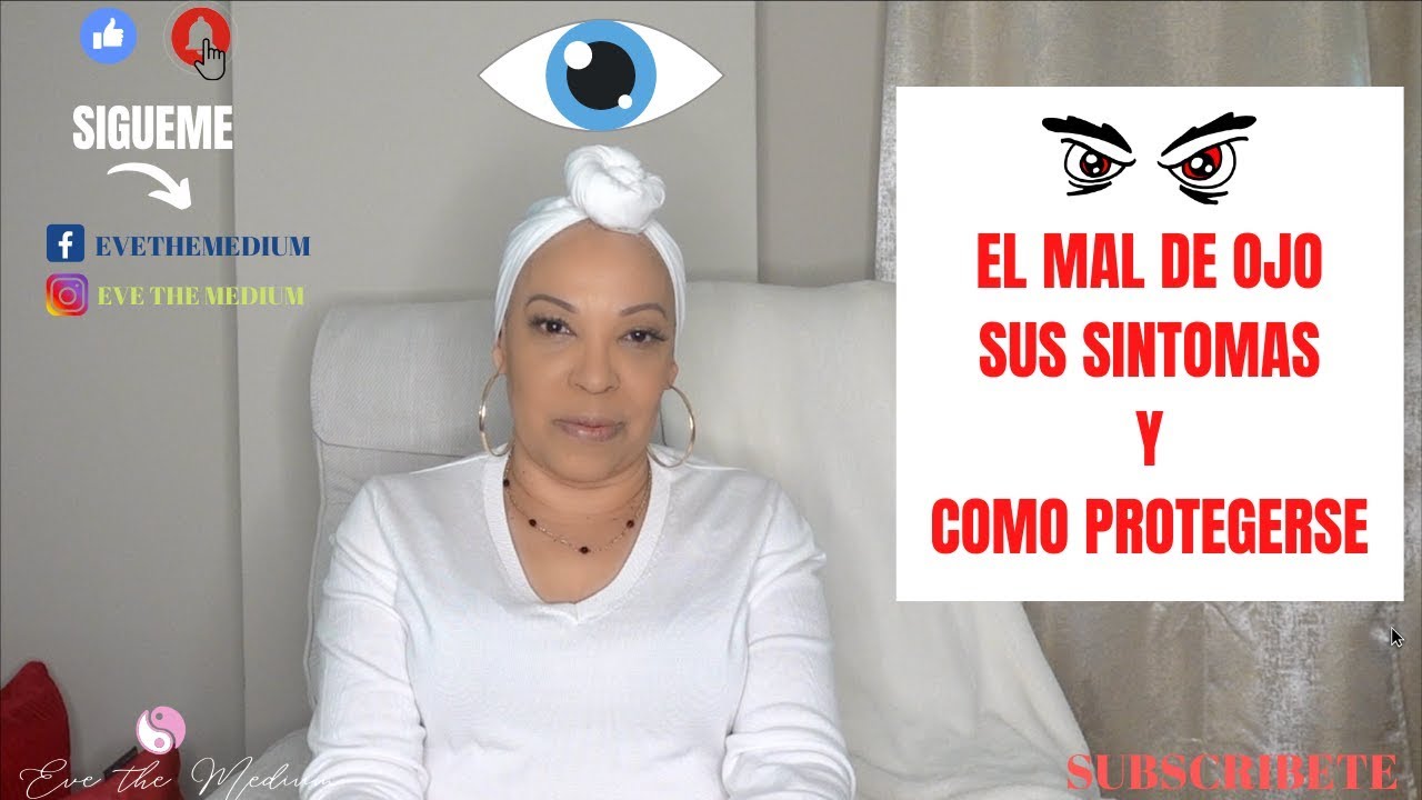 EL MAL DE OJO SUS SINTOMAS Y COMO PROTEJERSE.