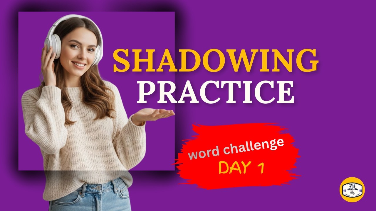 Shadowing Practice Challenge | DAY 1 |