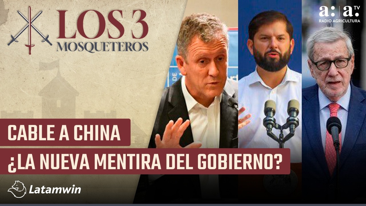 Los Tres Mosqueteros -  Cable a China: ¿La nueva mentira del Gobierno? - Radio Agricultura