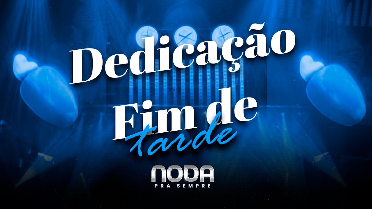 Noda de Caju - Dedica&ccedil;&atilde;o / Fim de Tarde