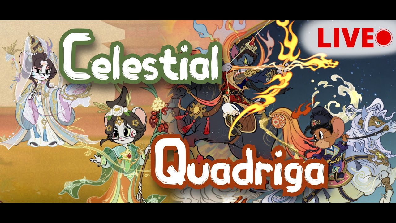 Celestial Quadriga Stream - Tom and Jerry: Chase (CN)