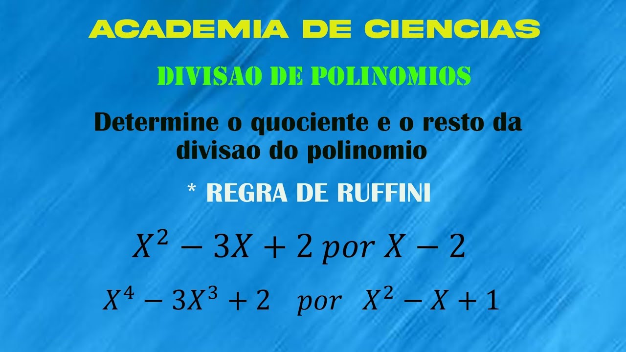 Divisão de polinómios, uso da regra de ruffini e exercícios resolvidos