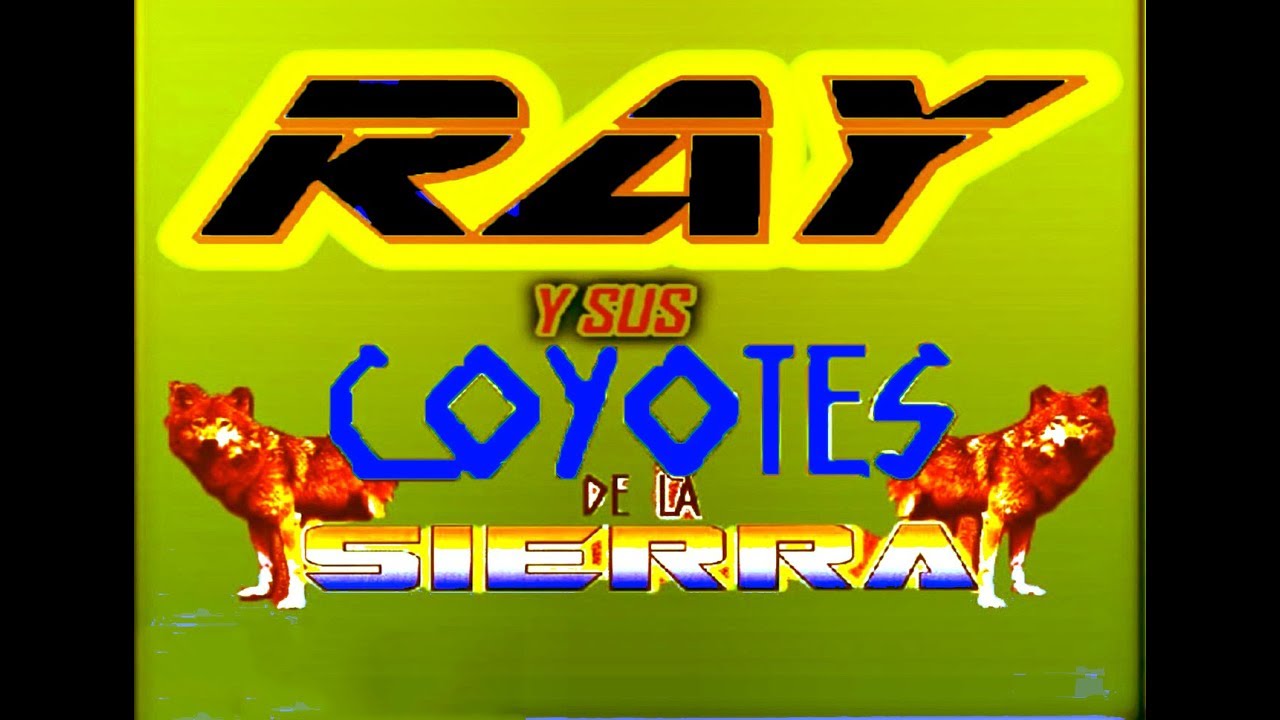 Rancherita de Los Ojos Cafes - Ray y Los Coyotes de La Sierra