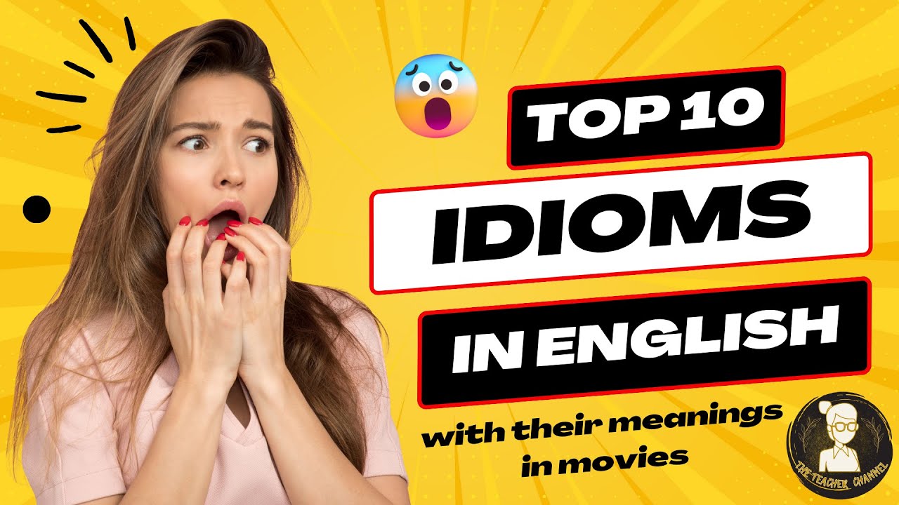TOP 10 Idioms in English You SHOULD Know + Examples from Movies