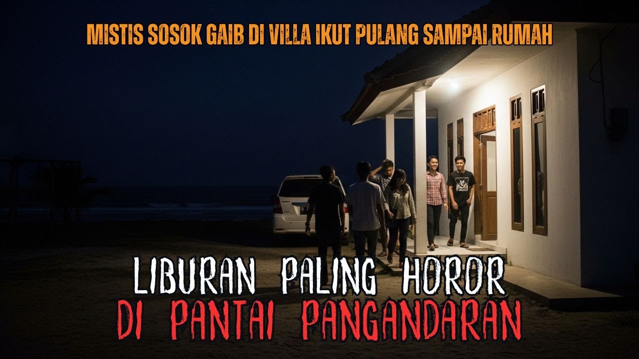LIBURAN PALING HOROR KE PANGANDARAN! MISTIS LIBURAN BARENG SETAN DI VILLA MENCEKAM