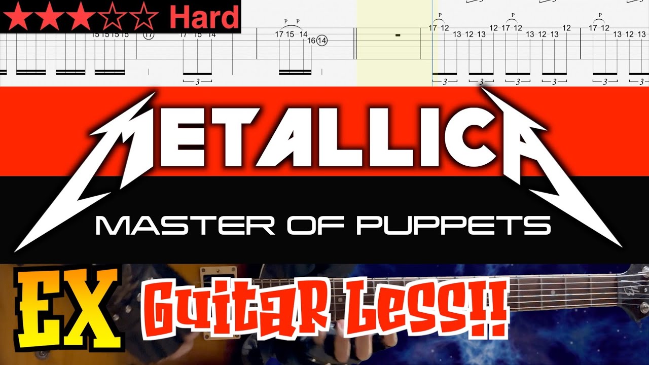 Metallica - Master of Puppets EX #6-1【Guitar TAB | BPM 50→210】