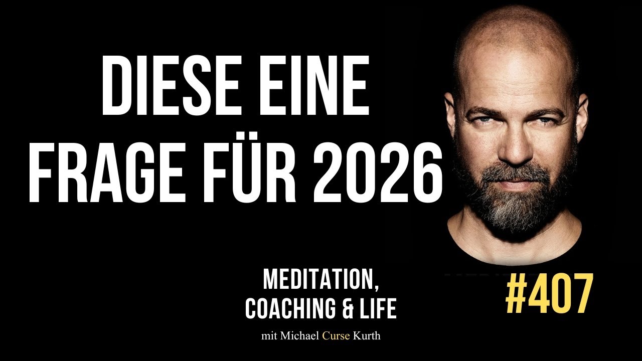 #407 | Diese eine Frage, die dein 2026 verändern kann