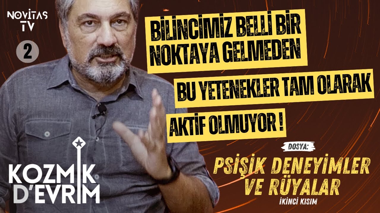 PSİŞİK DENEYİMLER VE R&Uuml;YALAR [İKİNCİ KISIM] | KOZMİK D&rsquo;EVRİM | ERHAN KOLBAŞI
