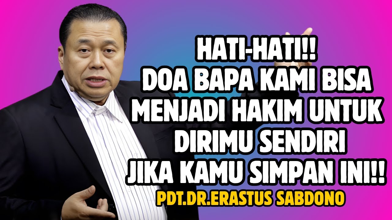 HATI-HATI!! | PDT. DR. ERASTUS SABDONO