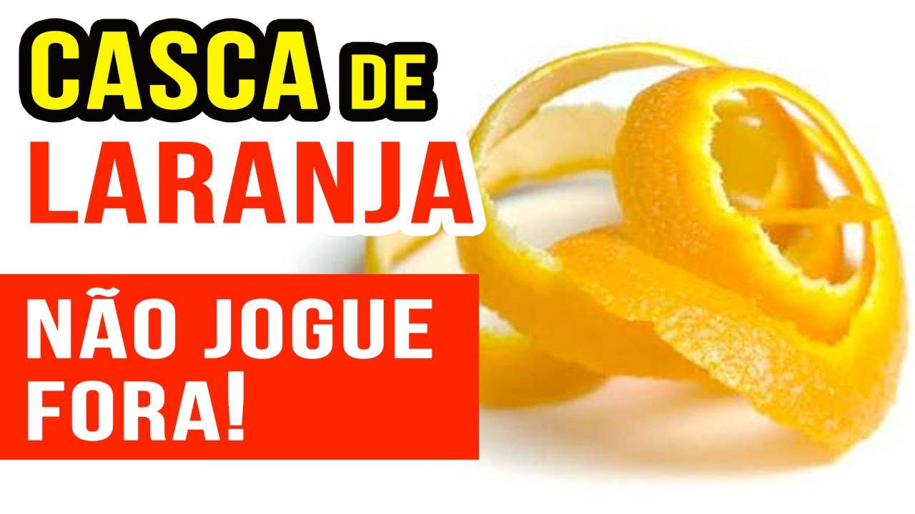 NÃO JOGUE FORA A CASCA DE LARANJA! Benefícios e Como Usar Certo!