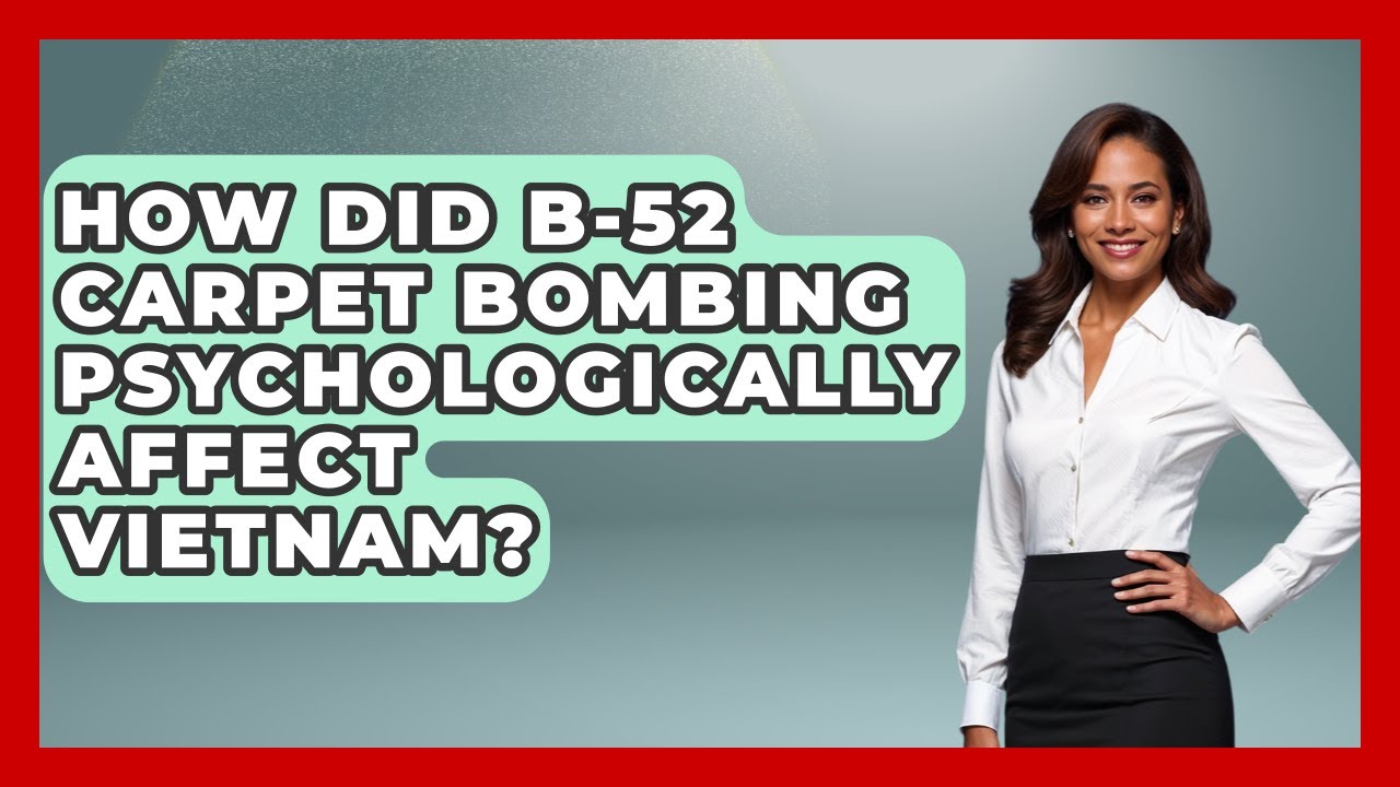 How Did B-52 Carpet Bombing Psychologically Affect Vietnam? - The Vietnam War Files