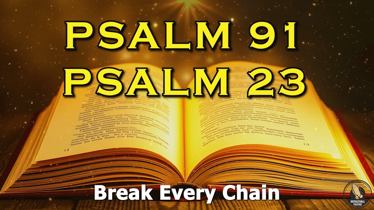 PSALM 91 & PSALM 23 - The Two Most Powerful Prayers In The Bible!!!