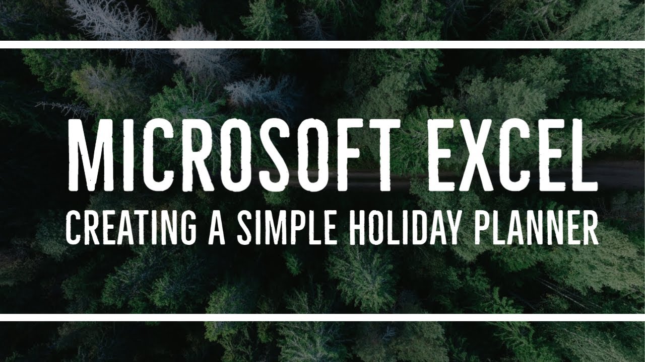 MS Excel - Creating a Simple Holiday Planner
