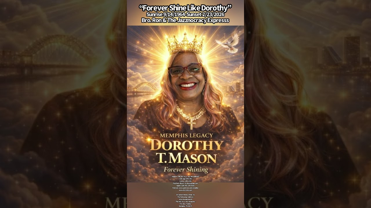 “Forever Shine Like Dorothy” #BroRonAndTheJazznocracyExpress