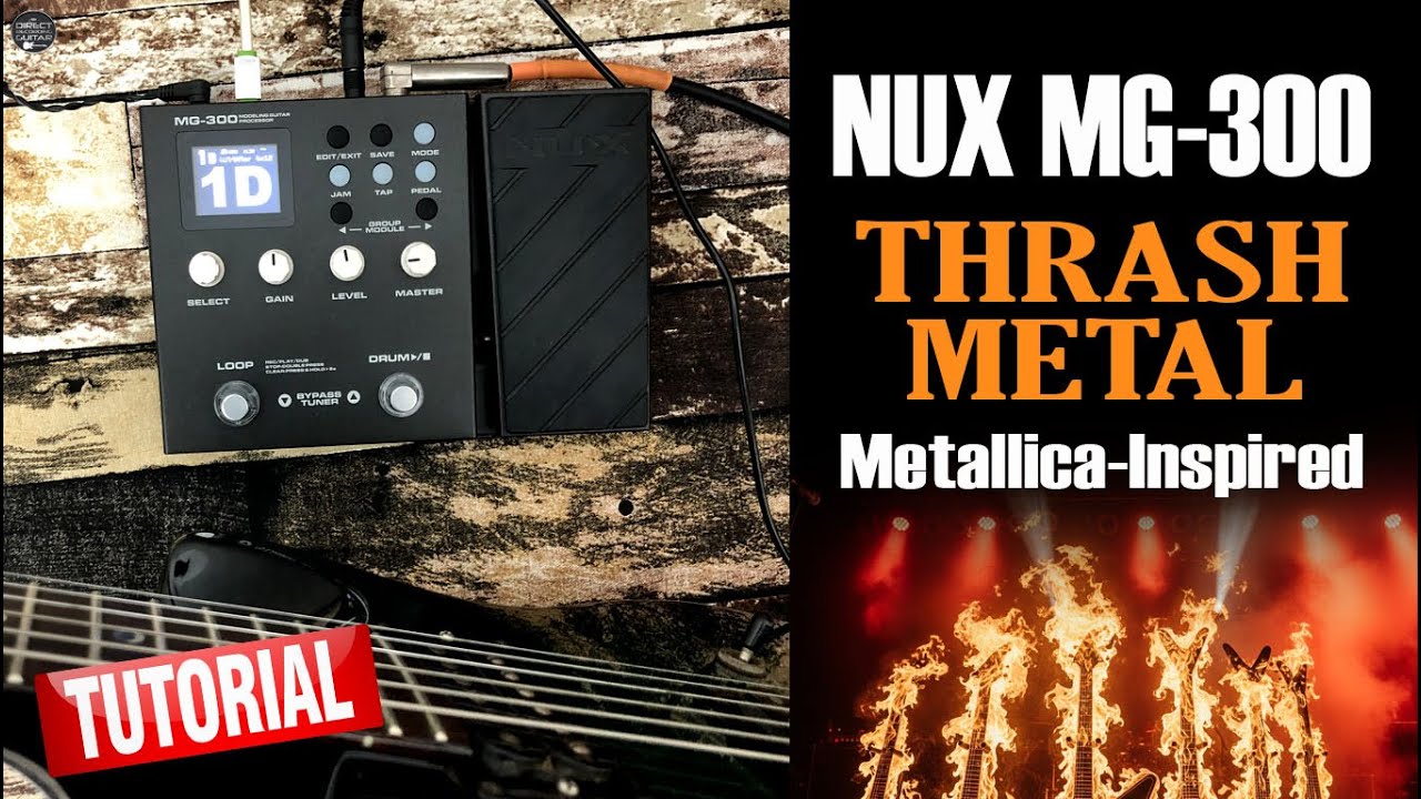 NUX MG 300 THRASH METAL Metallica-Inspired - TUTORIAL