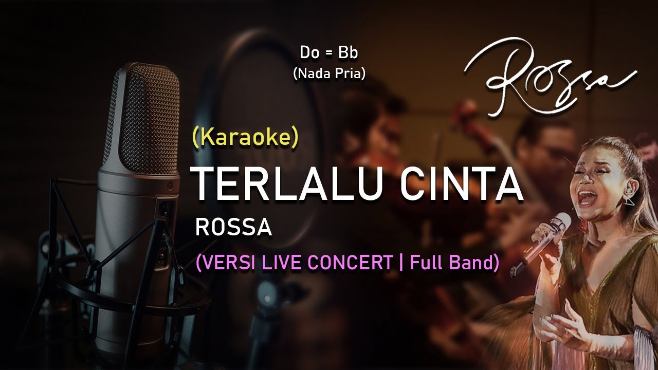Rossa - Terlalu cinta (Karaoke) | Nada Pria | Versi Konser Live | Full band