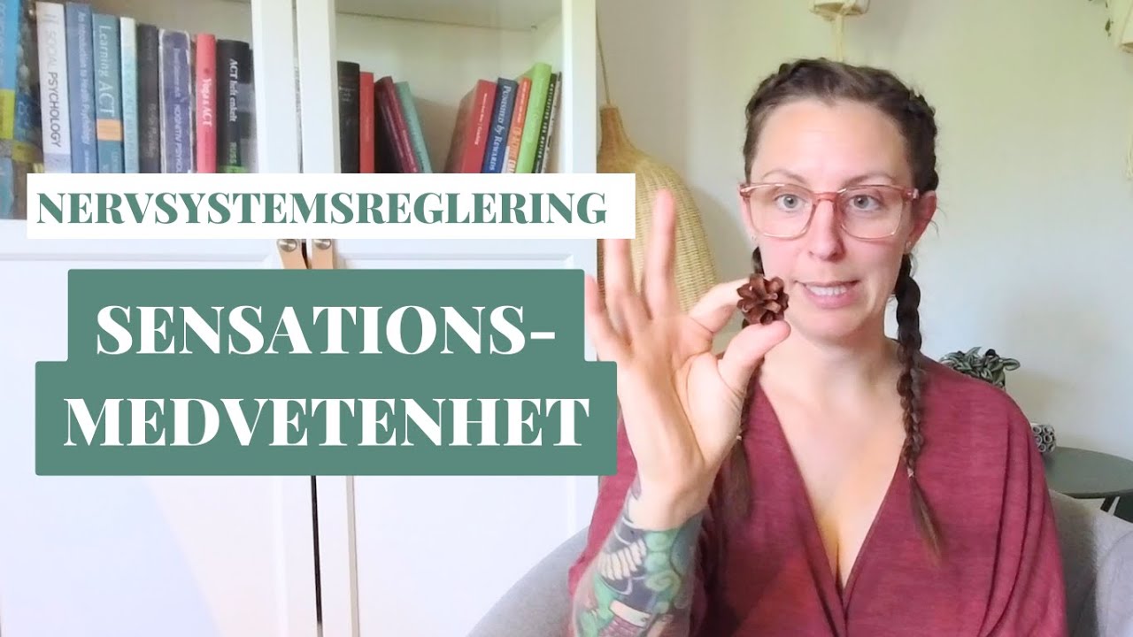 Sensationsmedvetenhet för att börja känna något (somatisk nervsystemsreglering)