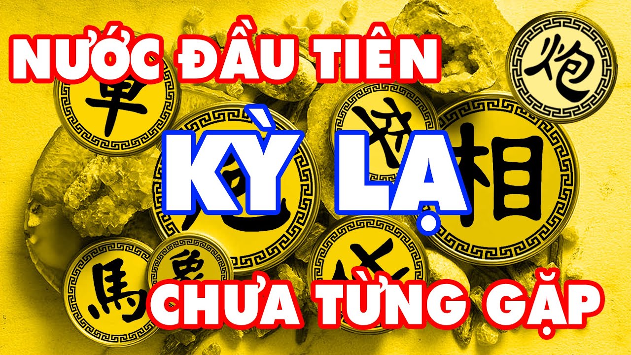 Cờ Tướng' Kỳ Lạ Nước Đầu Tiên TIẾN PHÁO QUA HÀ Chưa Từng Gặp Học Khai Cuộc Đỉnh Cao Hay Nhất.