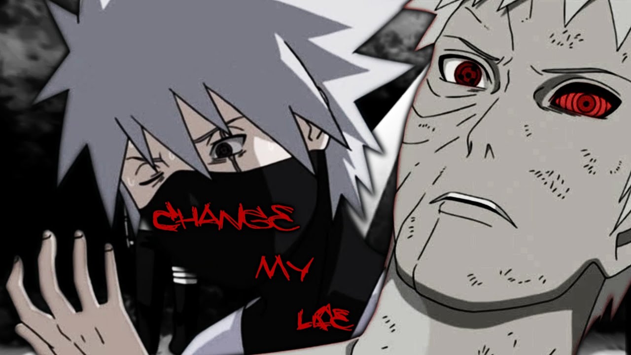 Kakashi Hatake - Change my Life [Full AMV]