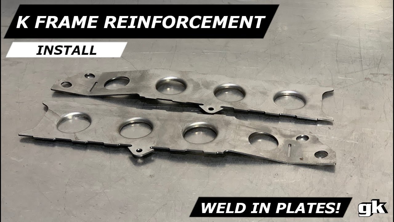 Gktech S-Chassis K-Frame Weld In Reinforcement Plates - Install