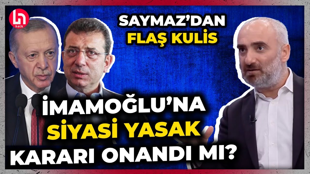 İmamoğlu'na siyasi yasak istinafta onandı mı? İsmail Saymaz yargı camiasından bomba kulis paylaştı!