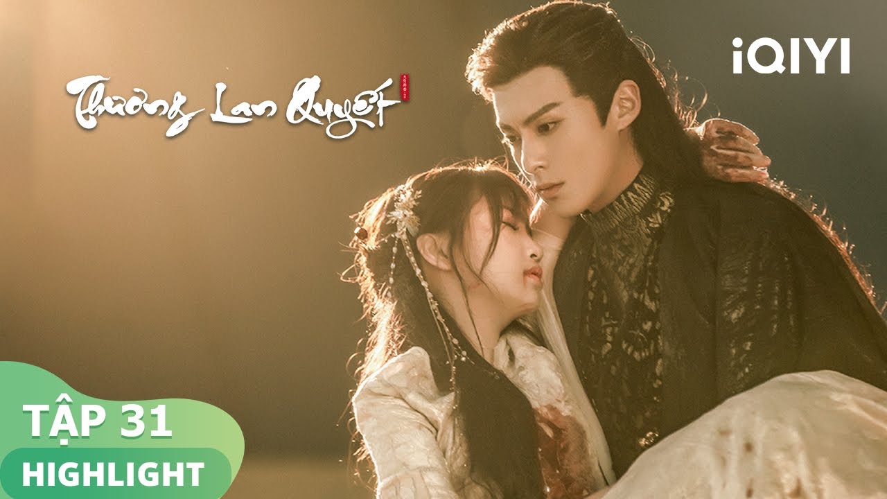 Đầu gỗ chàng đáng ghét như thế, nhưng ta vẫn thích chàng 😭 | Thương Lan Quyết Tập 31 | iQIYI Vietnam