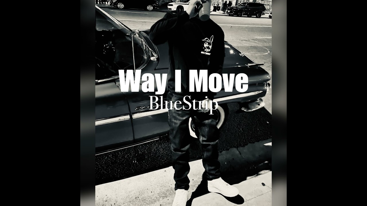 BlueStrip - Way I Move
