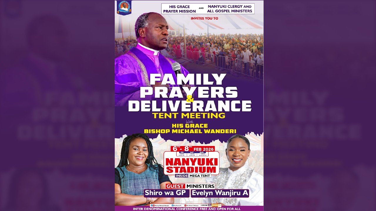 FAMILY HEALING AND DELIVERANCE MEETING - NANYUKI STADIUM 05 FEB 2026