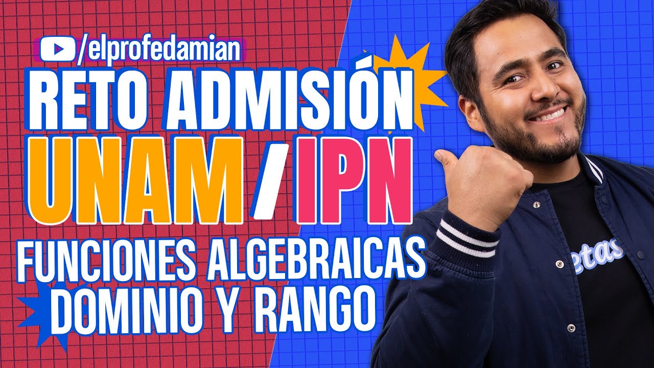 Reto admisión UNAM e IPN: Funciones algebráicas Dominio y rango