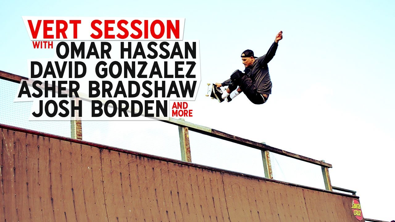 Vert Session with David Gonzalez,Hassan, Bradshaw, and more