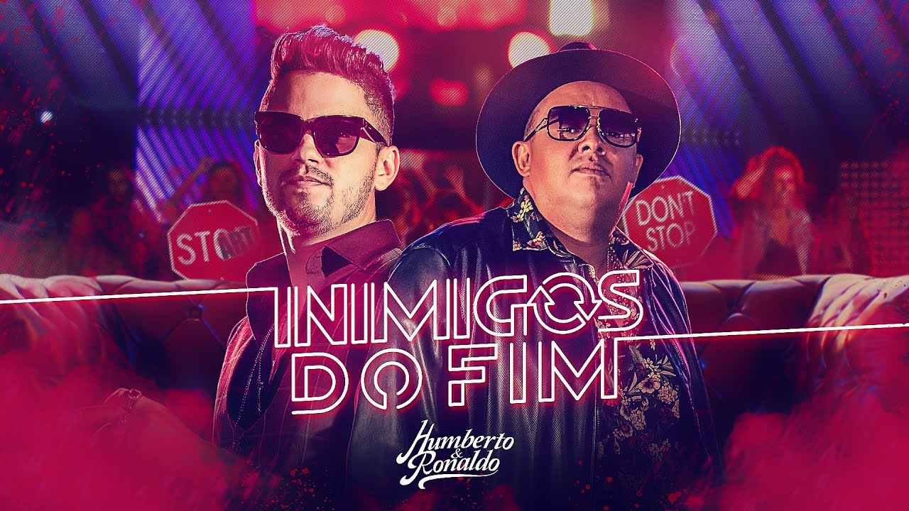 Inimigos do Fim  - Humberto e Ronaldo