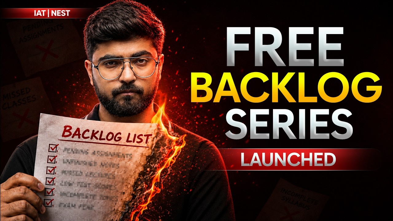 FREE Backlog Series 🔥 | IAT & NEST 2027 | Crack IISc IISER & NISER