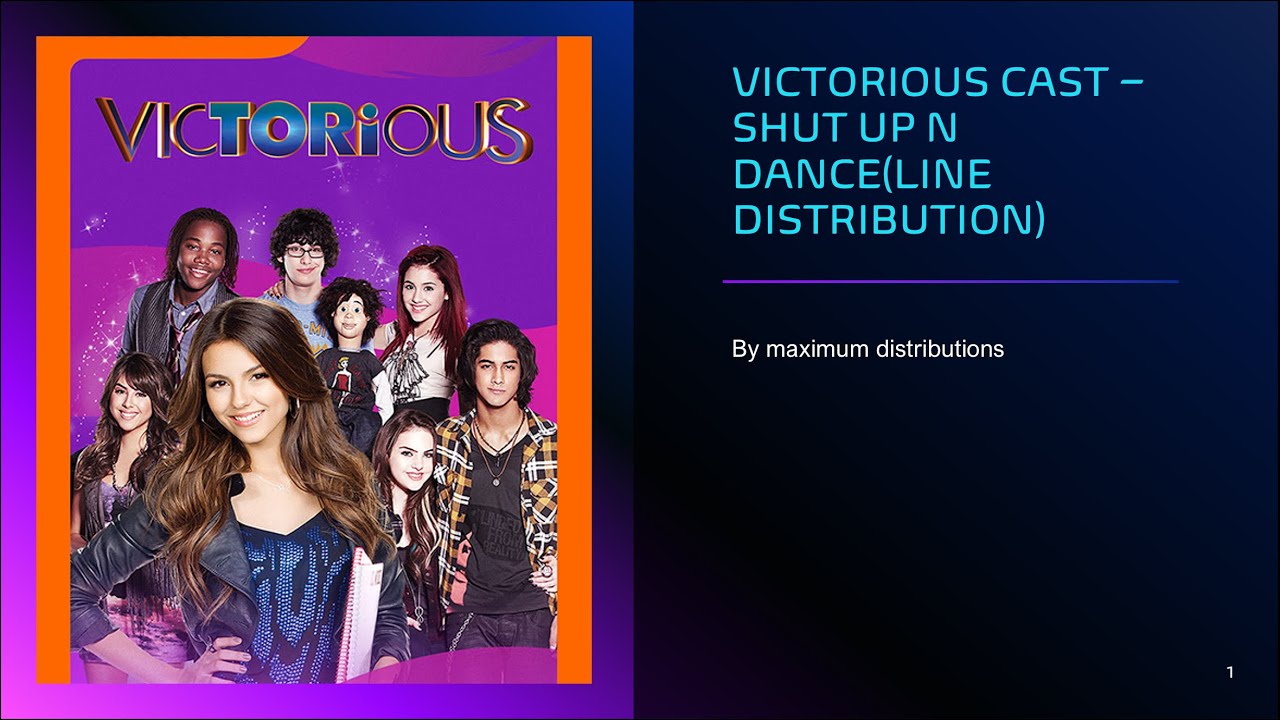 Victorious Cast - Shut Up N Dance (Line Distribution)