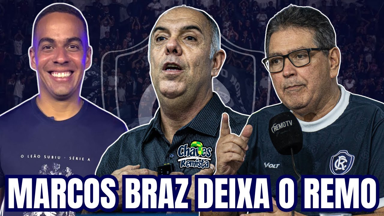 BOMBA! REMO ANUNCIA SAÍDA DE MARCOS BRAZ | MUDANÇAS NO DEPARTAMENTO DE FUTEBOL | QUEM ASSUME?