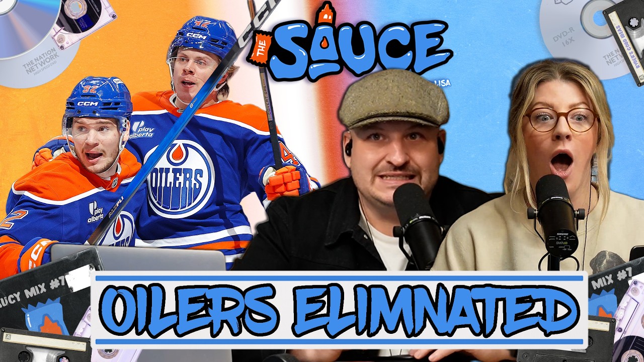 The Edmonton Oilers Eliminated In 6 Games | The Sauce with Ryder & Lisa