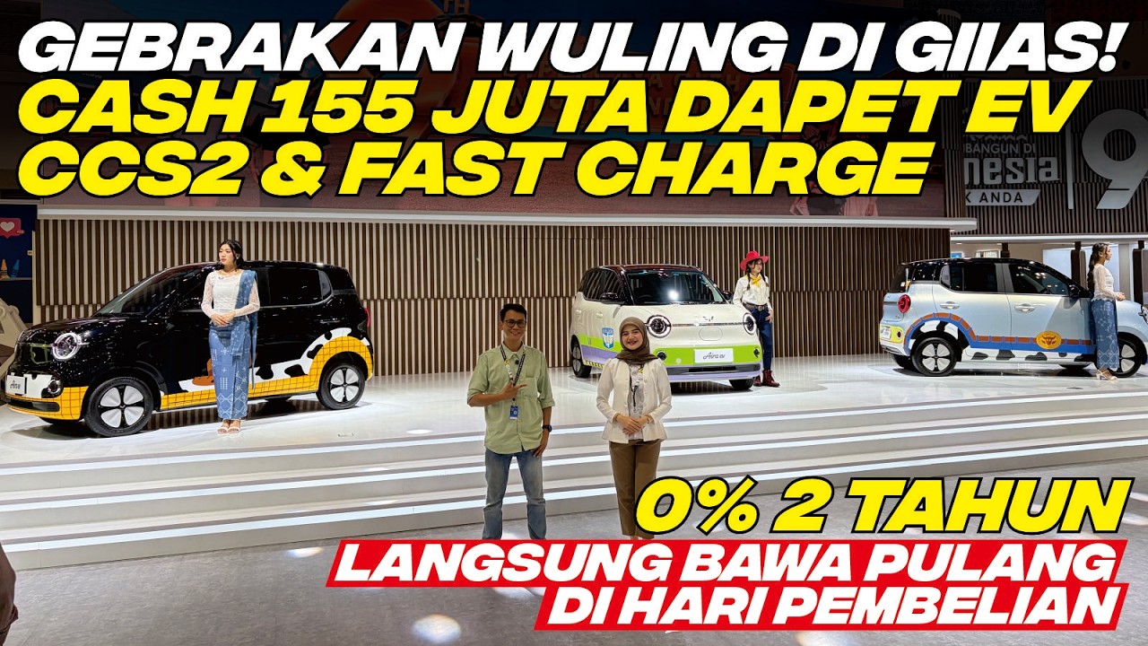 GEBRAKAN WULING DI GIIAS 2026! CASH EV 155 JUTA AIRA EV GARANSI SELAMANYA KUPAS DARION EKSION GIIAS