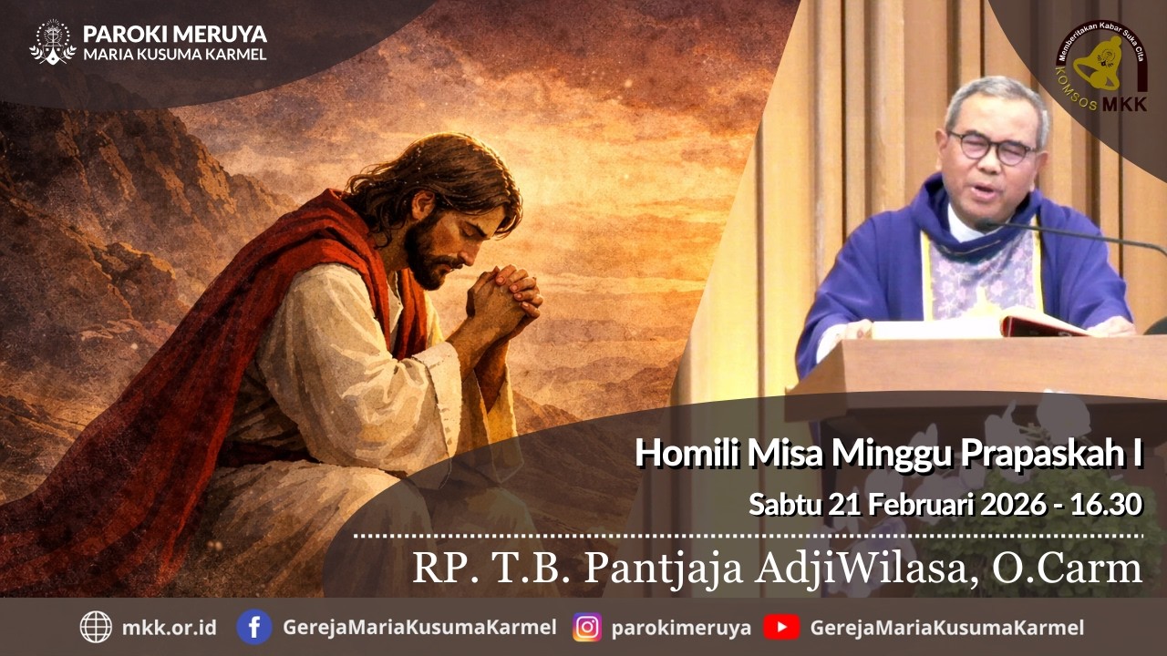 Homili RP. T.B. Pantjaja AdjiWilasa, O.Carm Sabtu, 21 Februari  2026 - 16.30 WIB