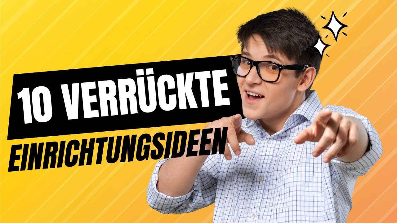 10 verrückte Einrichtungsideen