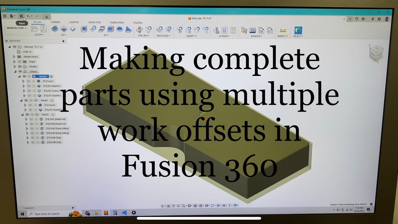 Fusion 360 Making a complete part using multiple work offsets