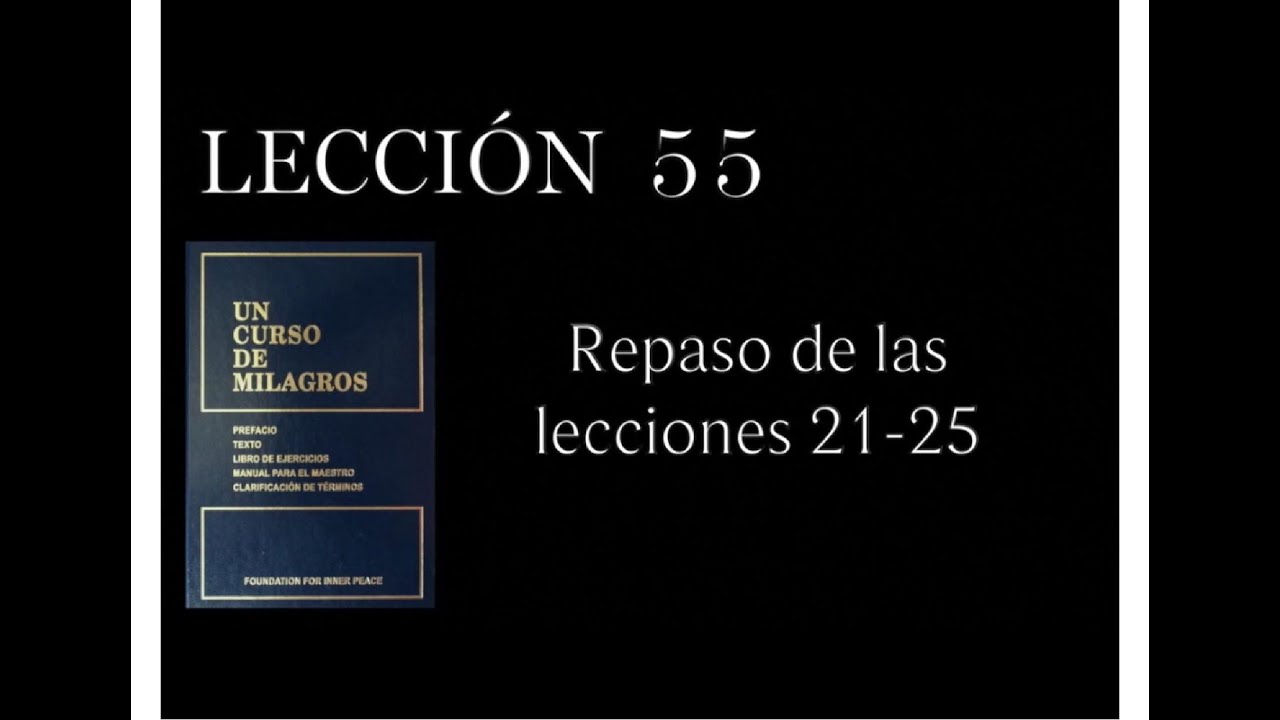 Lección 55 Un Curso de Milagros
