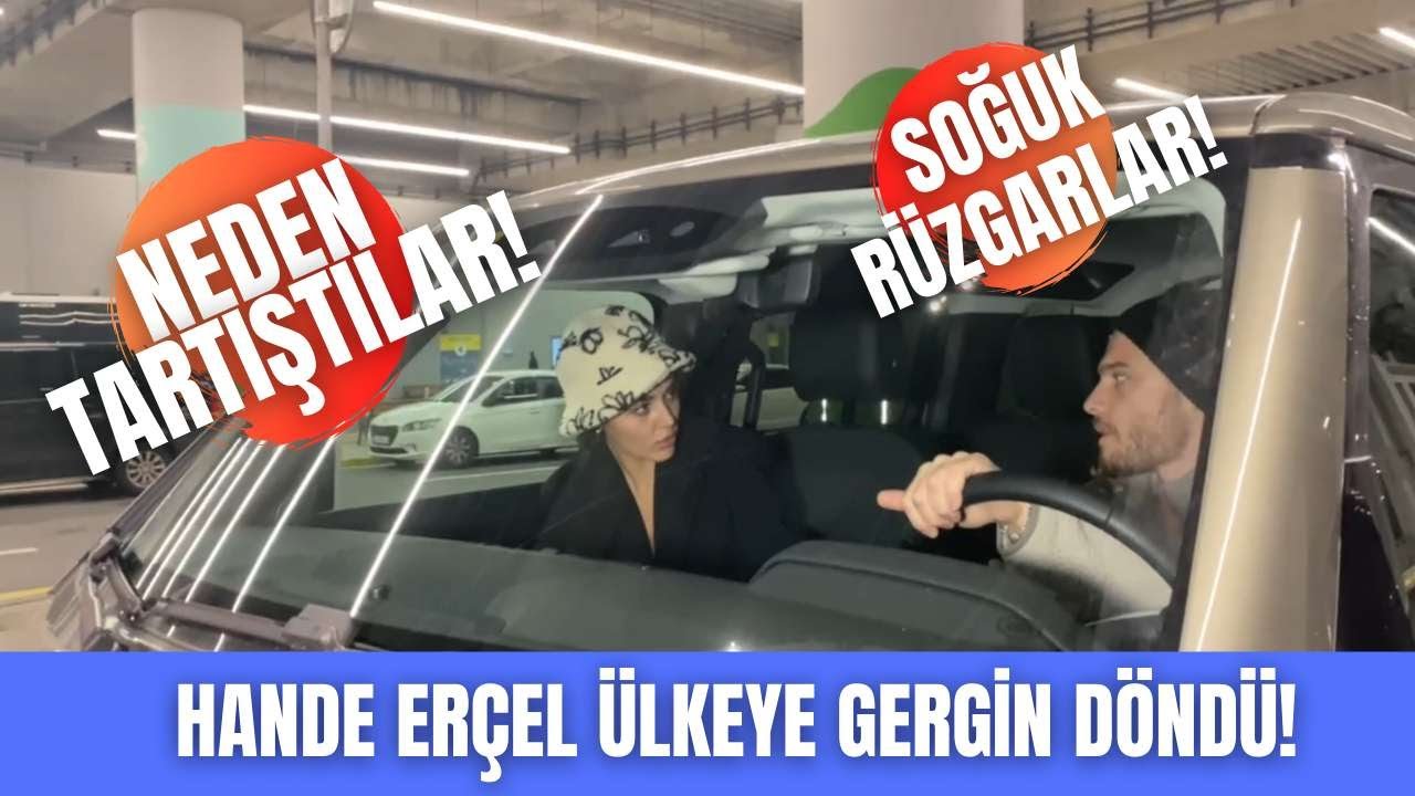 Hande Erçel Türkiye'ye döndü. Havalimanından sevgilisi Kerem Bürsin ile ayrıldı.