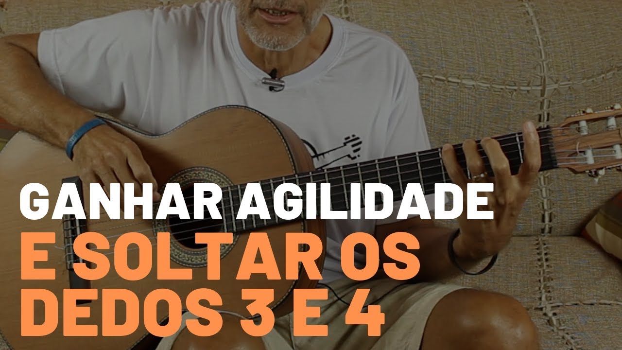 Como Ganhar Agilidade e Soltar os Dedos 3 e 4 no Violão