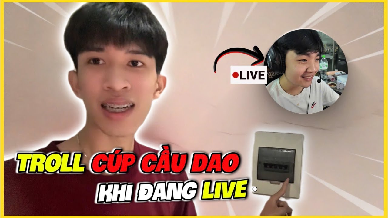 CU LÌ Troll “Cúp Cầu Dao” ChamCân5 Đang LiveStream Và Cái Kết !